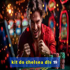 kit do chelsea dls 19